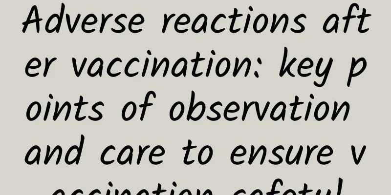 Adverse reactions after vaccination: key points of observation and care to ensure vaccination safety!