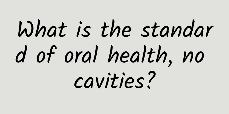 What is the standard of oral health, no cavities?