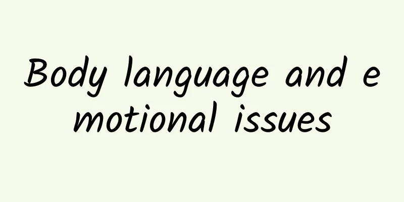 Body language and emotional issues