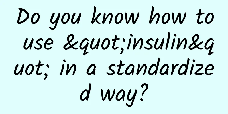 Do you know how to use "insulin" in a standardized way?