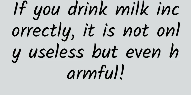 If you drink milk incorrectly, it is not only useless but even harmful!