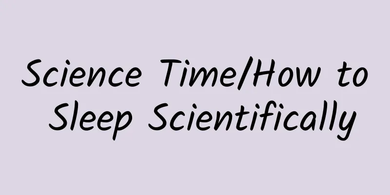 Science Time/How to Sleep Scientifically