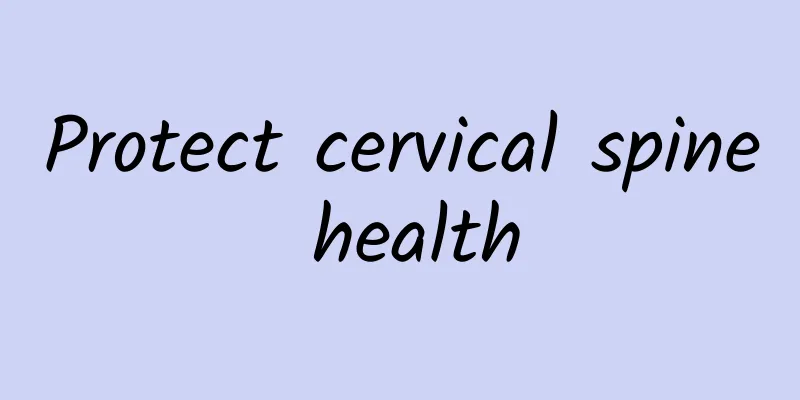 Protect cervical spine health