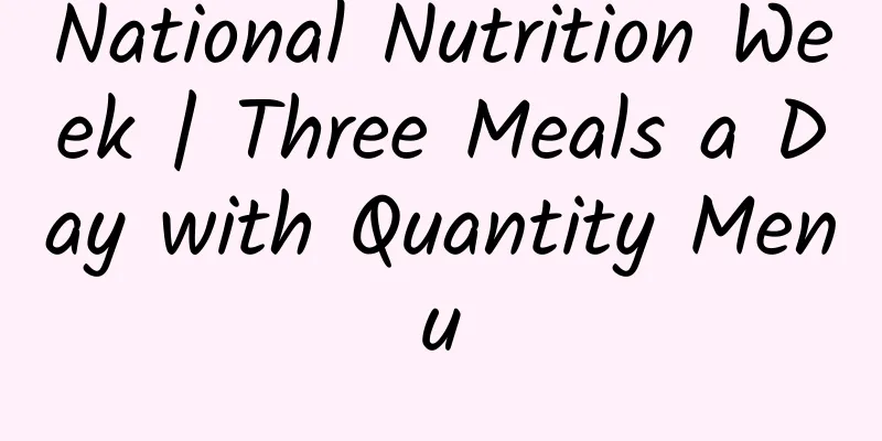 National Nutrition Week | Three Meals a Day with Quantity Menu