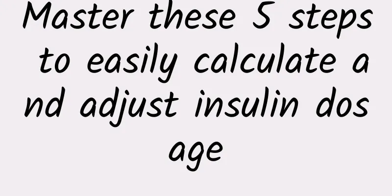 Master these 5 steps to easily calculate and adjust insulin dosage
