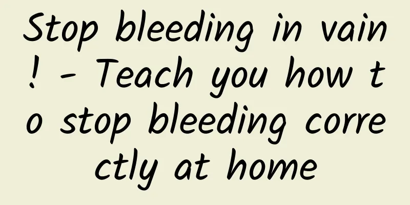 Stop bleeding in vain! - Teach you how to stop bleeding correctly at home