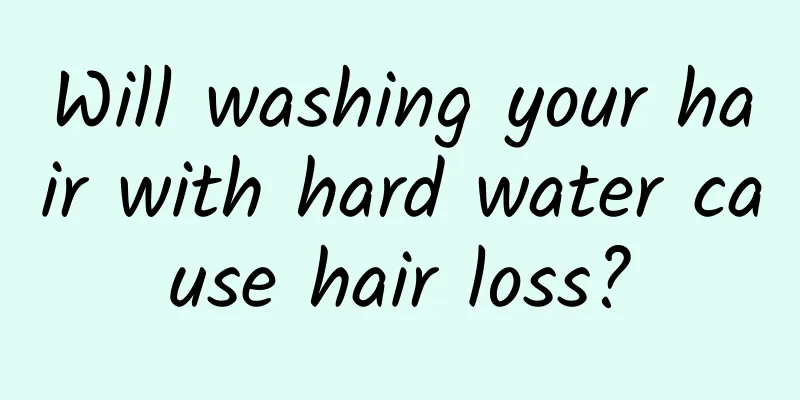 Will washing your hair with hard water cause hair loss?