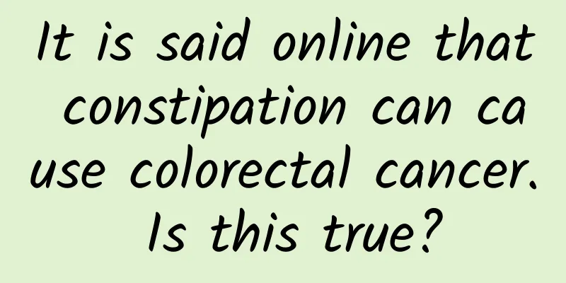 It is said online that constipation can cause colorectal cancer. Is this true?