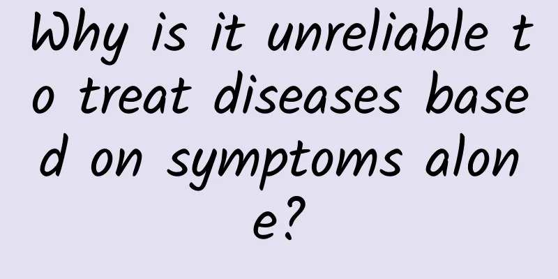 Why is it unreliable to treat diseases based on symptoms alone?