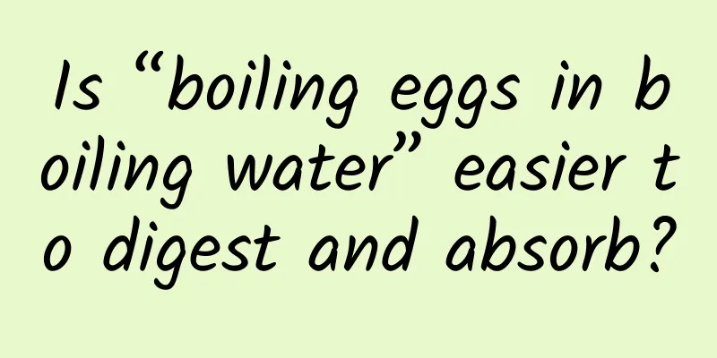 Is “boiling eggs in boiling water” easier to digest and absorb?
