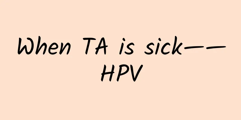 When TA is sick——HPV