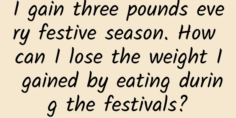 I gain three pounds every festive season. How can I lose the weight I gained by eating during the festivals?