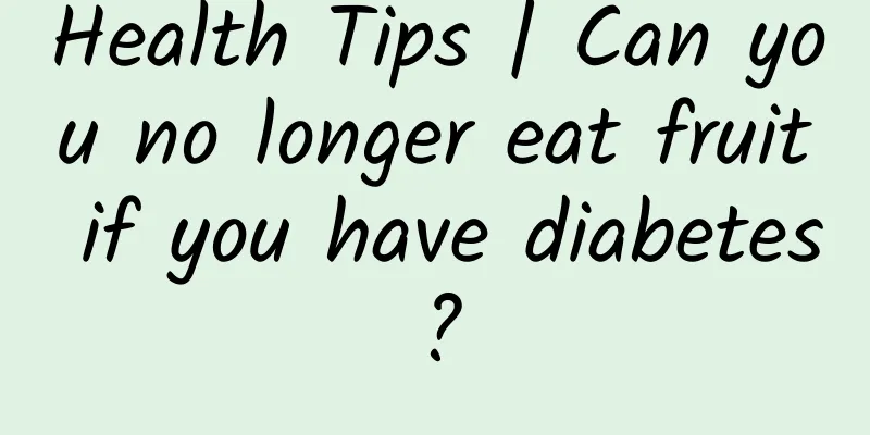 Health Tips | Can you no longer eat fruit if you have diabetes?