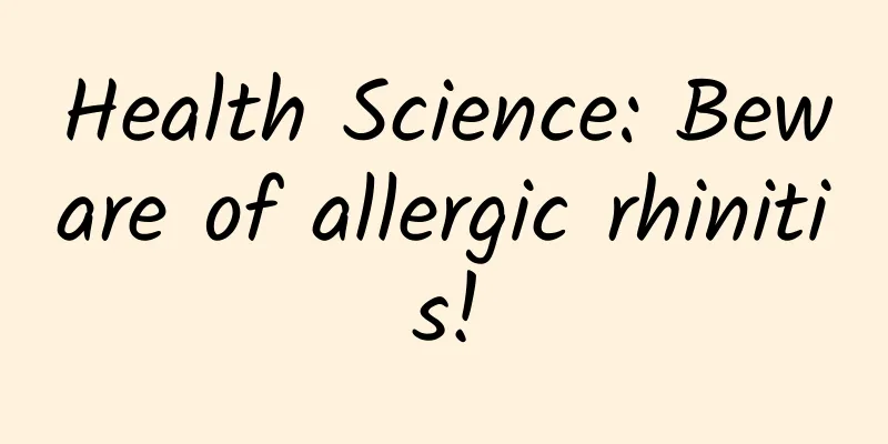 Health Science: Beware of allergic rhinitis!