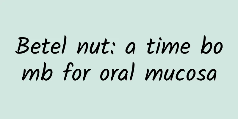 Betel nut: a time bomb for oral mucosa