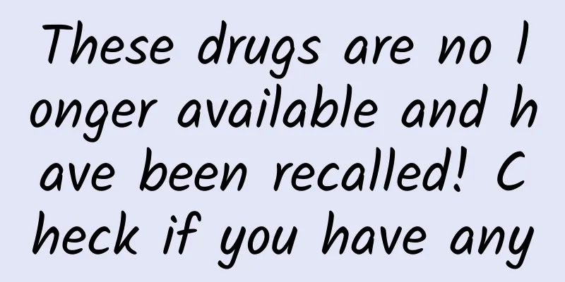 These drugs are no longer available and have been recalled! Check if you have any