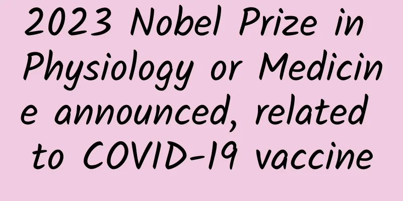 2023 Nobel Prize in Physiology or Medicine announced, related to COVID-19 vaccine