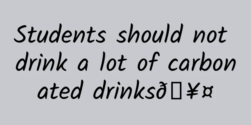 Students should not drink a lot of carbonated drinks🥤