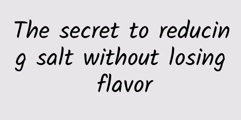 The secret to reducing salt without losing flavor