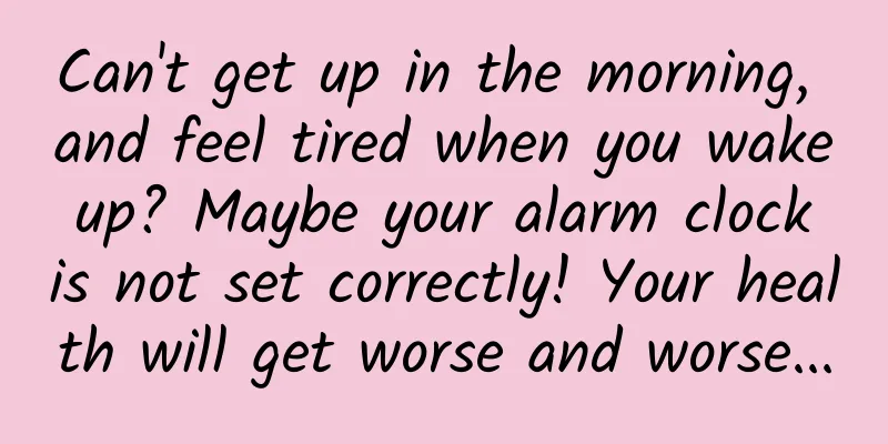 Can't get up in the morning, and feel tired when you wake up? Maybe your alarm clock is not set correctly! Your health will get worse and worse...