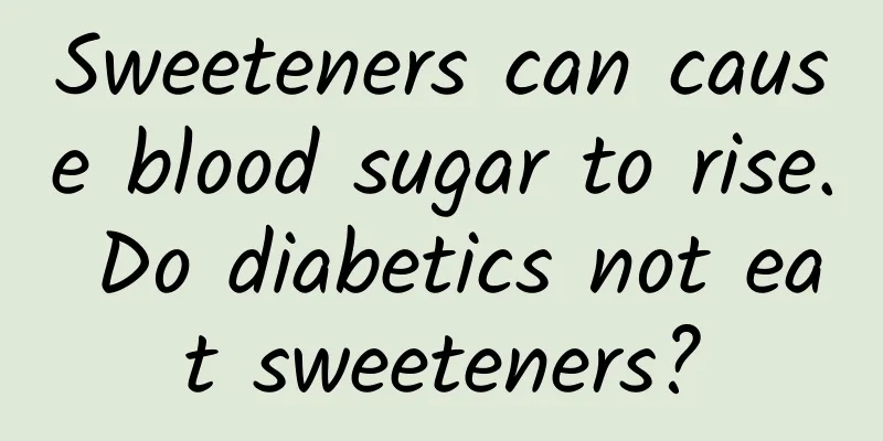 Sweeteners can cause blood sugar to rise. Do diabetics not eat sweeteners?