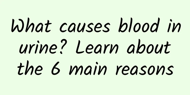 What causes blood in urine? Learn about the 6 main reasons