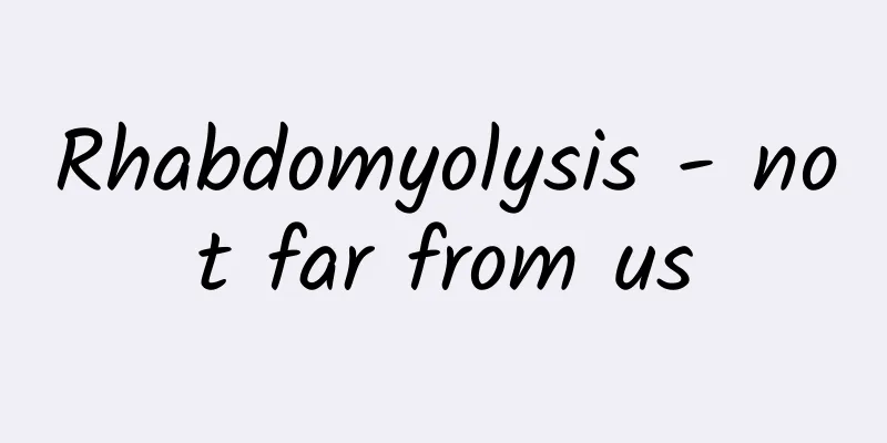 Rhabdomyolysis - not far from us