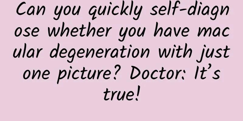 Can you quickly self-diagnose whether you have macular degeneration with just one picture? Doctor: It’s true!
