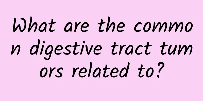 What are the common digestive tract tumors related to?