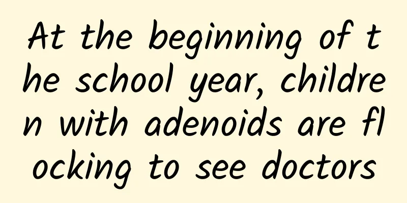 At the beginning of the school year, children with adenoids are flocking to see doctors