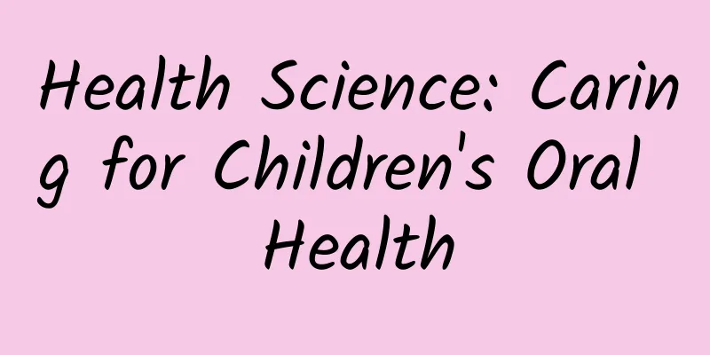 Health Science: Caring for Children's Oral Health