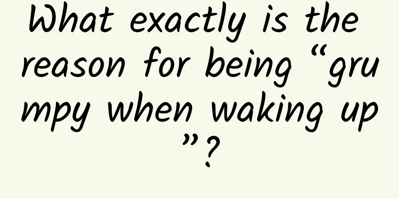 What exactly is the reason for being “grumpy when waking up”?