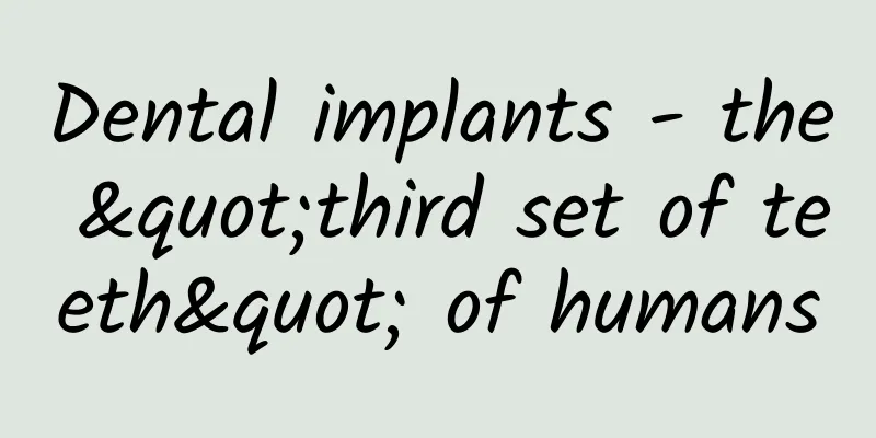 Dental implants - the "third set of teeth" of humans