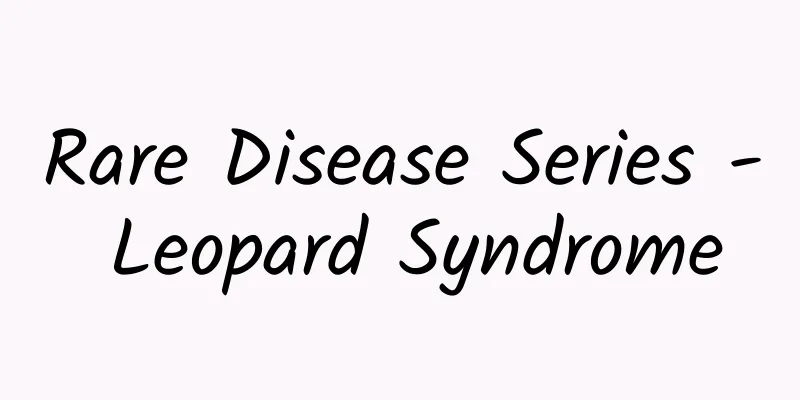 Rare Disease Series - Leopard Syndrome