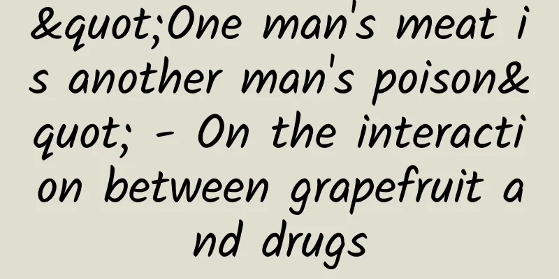 "One man's meat is another man's poison" - On the interaction between grapefruit and drugs