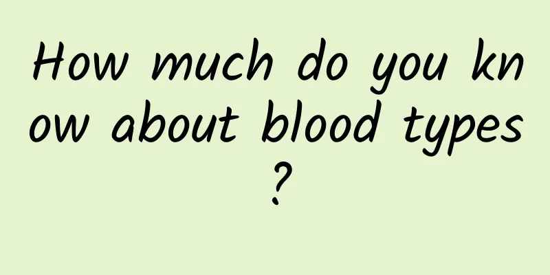 How much do you know about blood types?