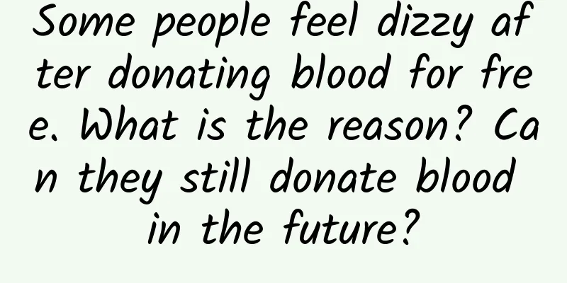 Some people feel dizzy after donating blood for free. What is the reason? Can they still donate blood in the future?