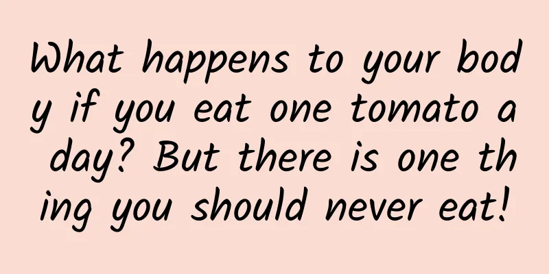 What happens to your body if you eat one tomato a day? But there is one thing you should never eat!