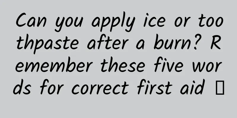 Can you apply ice or toothpaste after a burn? Remember these five words for correct first aid →