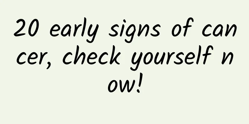20 early signs of cancer, check yourself now!