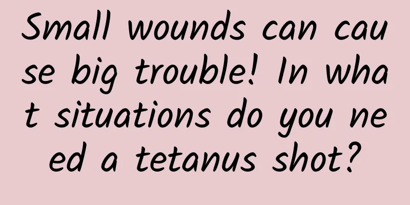 Small wounds can cause big trouble! In what situations do you need a tetanus shot?