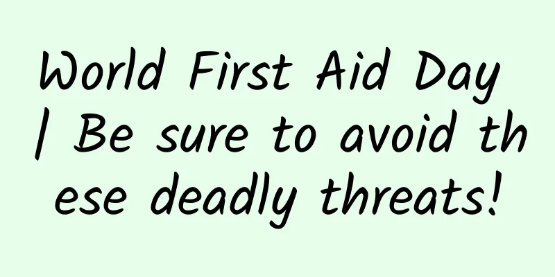 World First Aid Day | Be sure to avoid these deadly threats!