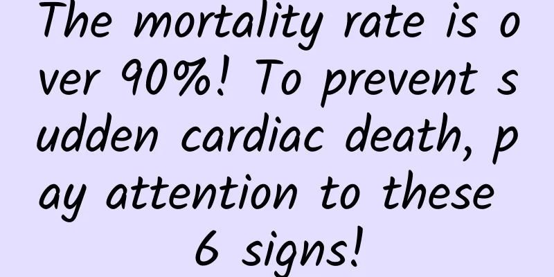 The mortality rate is over 90%! To prevent sudden cardiac death, pay attention to these 6 signs!