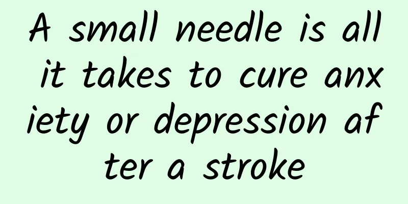 A small needle is all it takes to cure anxiety or depression after a stroke