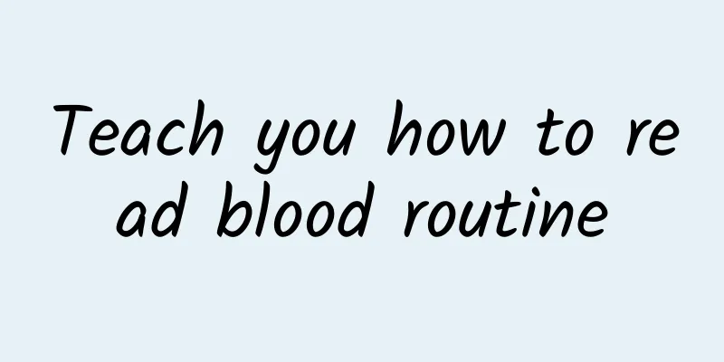 Teach you how to read blood routine
