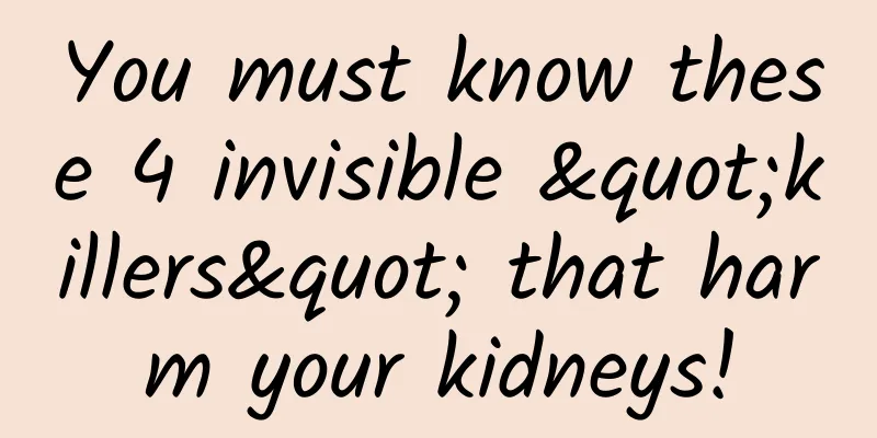 You must know these 4 invisible "killers" that harm your kidneys!