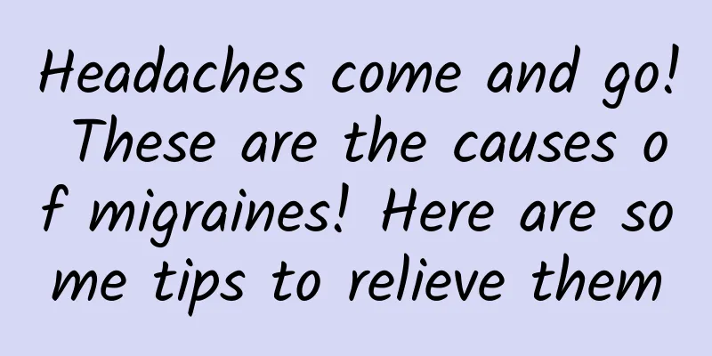 Headaches come and go! These are the causes of migraines! Here are some tips to relieve them