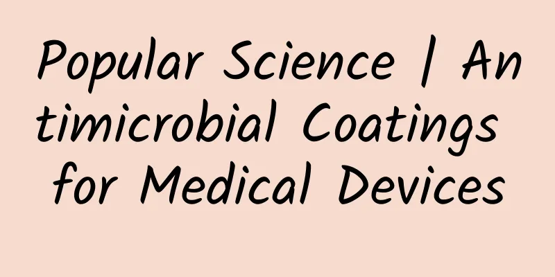 Popular Science | Antimicrobial Coatings for Medical Devices