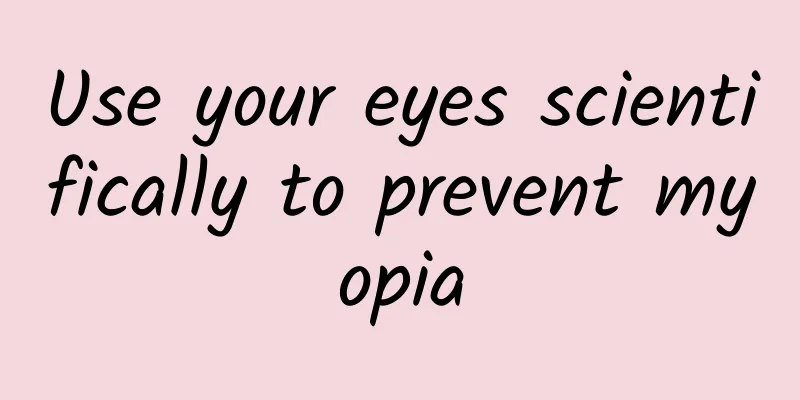 Use your eyes scientifically to prevent myopia