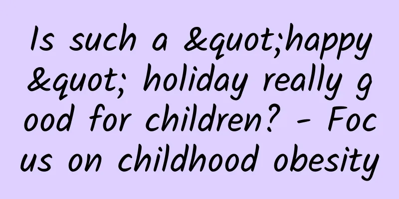 Is such a "happy" holiday really good for children? - Focus on childhood obesity